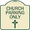 Signmission Church Parking Only Cross Symbol Heavy-Gauge Aluminum Architectural Sign, 18" x 18", TG-1818-24268 A-DES-TG-1818-24268 - alternate 1